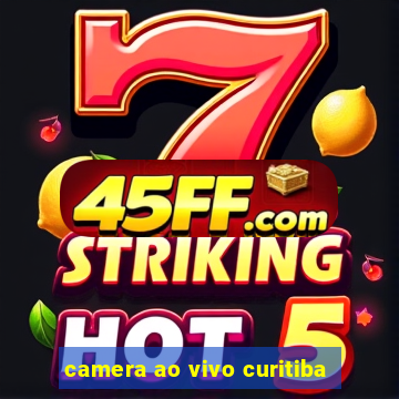 camera ao vivo curitiba